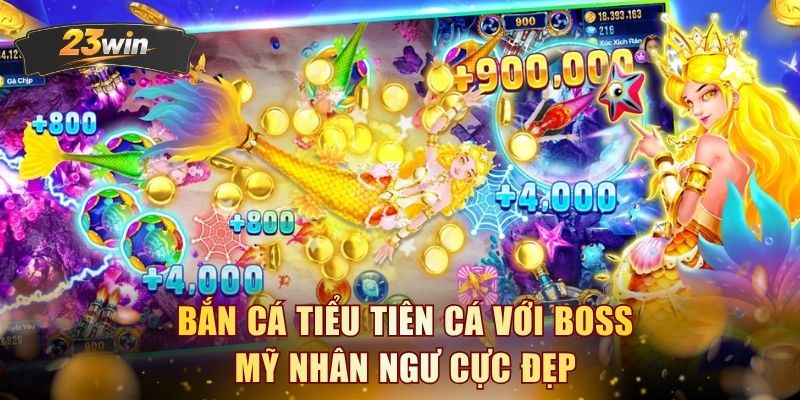 Bắn cá tiểu tiên cá với Boss Mỹ Nhân Ngư cực đẹp