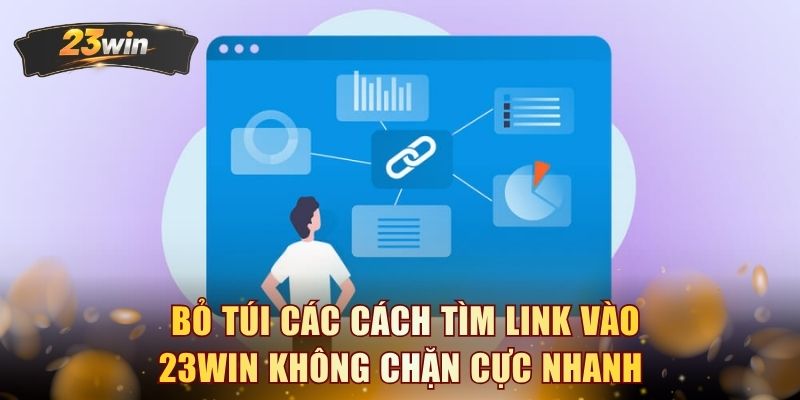 Bỏ túi các cách tìm link vào 23WIN không chặn cực nhanh 