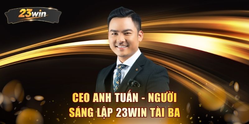 CEO Anh Tuấn - Người sáng lập 23WIN tài ba