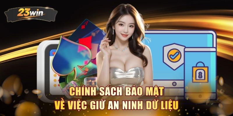 Chính sách bảo mật về việc giữ an ninh dữ liệu