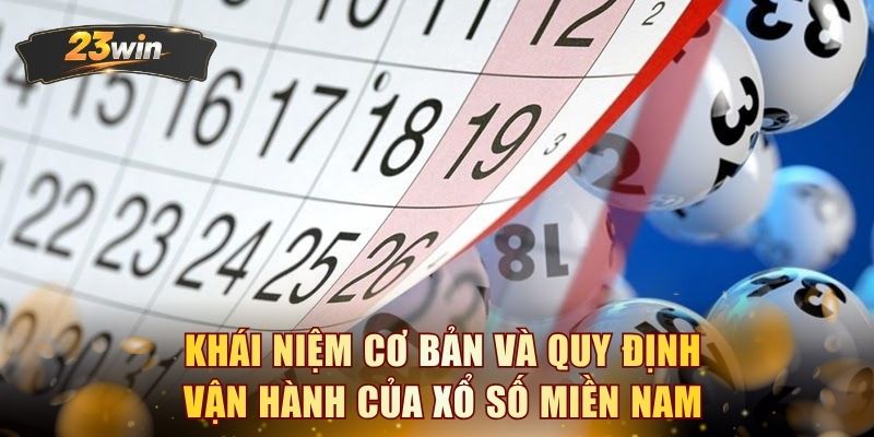 Khái niệm cơ bản và quy định vận hành của xổ số Miền Nam