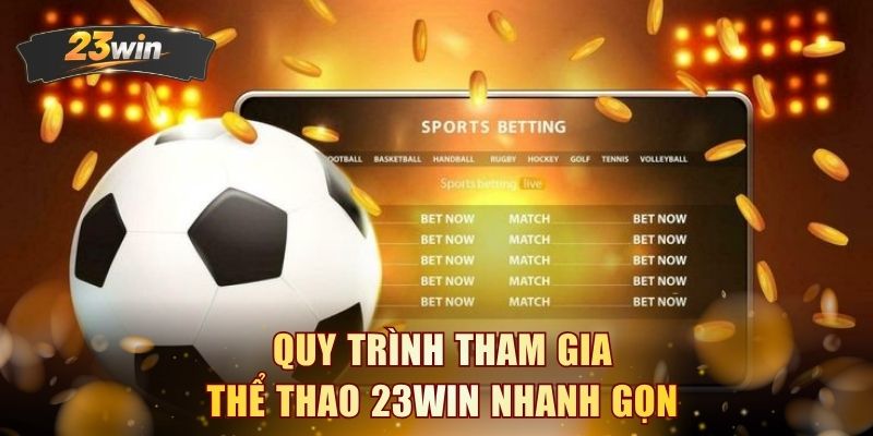 Quy trình tham gia thể thao 23WIN nhanh gọn
