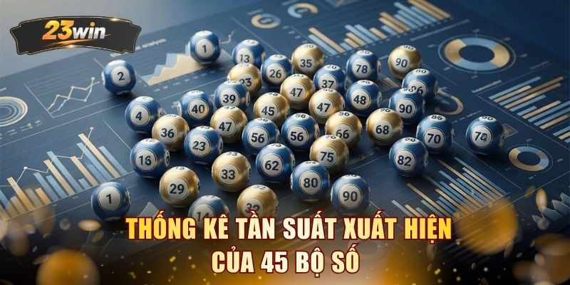 Thống kê tần suất xuất hiện của 45 bộ số 
